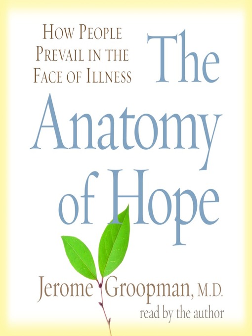 Title details for The Anatomy of Hope by Jerome Groopman - Available
